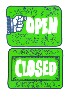 [ SIGN, P.CARDBOARD,OPEN/CLOSED 9" X 12" ]