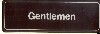 [ SIGN,PLASTIC, "GENTLEMEN" 3" X 9" ]